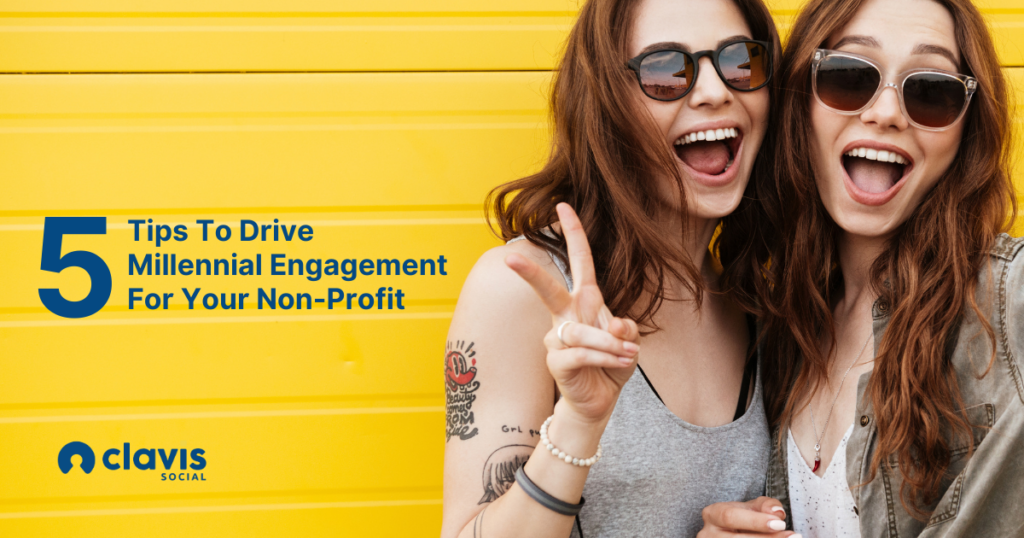 5 Tips To Drive Millennial Engagement For Your Non-Profit text with two millenial women smiling and posing.