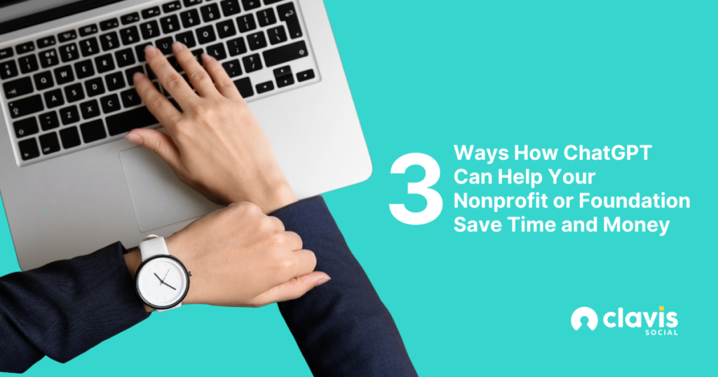 3 Ways How ChatGPT Can Help Your Nonprofit or Foundation Save Time and Money text with a hands and a watch on the keyboard